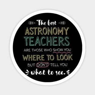 The best Astronomy Teachers Appreciation Gifts - Quote Show you where to look Magnet